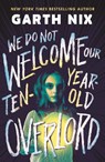 We Do Not Welcome Our Ten-Year-Old Overlord - Garth Nix - 9781471417351