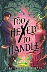 Too Hexed To Handle - Charlotte Ingham - 9781471417467