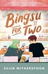 Bingsu for Two - Sujin Witherspoon - 9781471417740