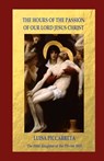 The Hours of the Passion of Our Lord Jesus Christ - Luisa Piccarreta - 9781471635441