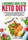A beginners guide to the Keto Diet - Amadeus Sorensen - 9781471648182