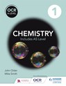 OCR A level Chemistry Student Book 1 - Mike Smith ; John Older - 9781471827068
