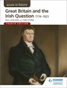 Access to History: Great Britain and the Irish Question 1774-1923 Fourth Edition - Paul Adelman ; Robert Pearce ; Michael Byrne - 9781471838620