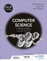 OCR A Level Computer Science - George Rouse ; Jason Pitt ; Sean O'Byrne - 9781471839764