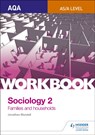 AQA Sociology for A Level Workbook 2: Families and Households - Jonathan Blundell - 9781471845352