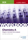 OCR A-Level Year 2 Chemistry A Workbook: Organic chemistry and analysis - John Older ; Mike Smith - 9781471847363