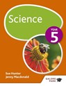 Science Year 5 - Sue Hunter ; Jenny Macdonald - 9781471847608