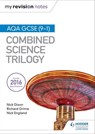 My Revision Notes: AQA GCSE (9-1) Combined Science Trilogy - Nick Dixon ; Nick England ; Richard Grime - 9781471851254