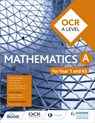 OCR A Level Mathematics Year 1 (AS) - Sophie Goldie ; Susan Whitehouse ; Val Hanrahan ; Cath Moore - 9781471853067