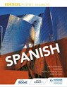 Edexcel A level Spanish (includes AS) - Mónica Morcillo Laiz ; Simon Barefoot ; David Mee ; Mike Thacker ; Hodder Education - 9781471858321