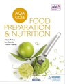 AQA GCSE Food Preparation and Nutrition - Alexis Rickus ; Bev Saunder ; Yvonne Mackey - 9781471863653