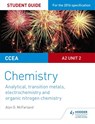 CCEA A2 Unit 2 Chemistry Student Guide: Analytical, Transition Metals, Electrochemistry and Organic Nitrogen Chemistry - Alyn G. McFarland - 9781471863967