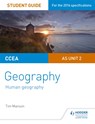 CCEA AS Unit 2 Geography Student Guide 2: Human Geography - Tim Manson - 9781471864124