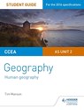 CCEA AS Unit 2 Geography Student Guide 2: Human Geography - Tim Manson - 9781471865299