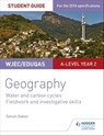 WJEC/Eduqas A-level Geography Student Guide 4: Water and carbon cycles; Fieldwork and investigative skills - Simon Oakes - 9781471865671