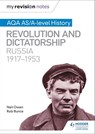 My Revision Notes: AQA AS/A-level History: Revolution and dictatorship: Russia, 1917–1953 - Neil Owen ; Robin Bunce - 9781471876158