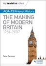 My Revision Notes: AQA AS/A-level History: The Making of Modern Britain, 1951–2007 - Peter Clements - 9781471876288