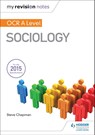 My Revision Notes: OCR A Level Sociology - Steve Chapman - 9781471882715