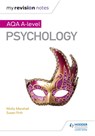 My Revision Notes: AQA A Level Psychology - Molly Marshall ; Susan Firth - 9781471882999