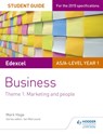 Edexcel AS/A-level Year 1 Business Student Guide: Theme 1: Marketing and people - Mark Hage - 9781471883163
