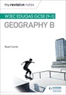 My Revision Notes: WJEC Eduqas GCSE (9-1) Geography B - Stuart Currie - 9781471887376