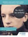 Modern Languages Study Guides: Au revoir les enfants - Karine Harrington - 9781471890031