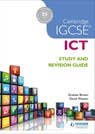 Cambridge IGCSE ICT Study and Revision Guide - Graham Brown ; David Watson - 9781471890352
