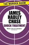 Shock Treatment - James Hadley Chase - 9781471903397