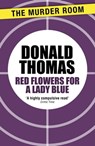 Red Flowers for Lady Blue - Donald Thomas - 9781471904417