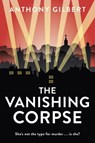 The Vanishing Corpse - Anthony Gilbert - 9781471909672