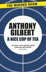 A Nice Cup of Tea - Anthony Gilbert - 9781471909931