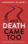 And Death Came Too - Anthony Gilbert - 9781471910036