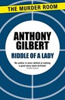 Riddle of a Lady - Anthony Gilbert - 9781471910050