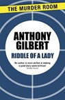 Riddle of a Lady - Anthony Gilbert - 9781471910067