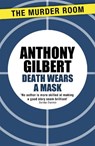 Death Wears a Mask - Anthony Gilbert - 9781471910364