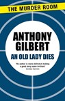 An Old Lady Dies - Anthony Gilbert - 9781471910579
