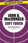Soft Touch - John D. MacDonald - 9781471911491