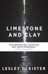 Limestone and Clay - Lesley Glaister - 9781471912986