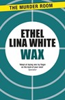 Wax - Ethel Lina White - 9781471917066