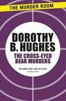 The Cross-Eyed Bear Murders - Dorothy B. Hughes - 9781471917264
