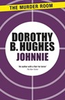 Johnnie - Dorothy B. Hughes - 9781471917349