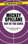 Day of the Guns - Mickey Spillane - 9781471917868