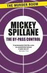 The By-Pass Control - Mickey Spillane - 9781471917899