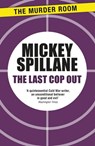 The Last Cop Out - Mickey Spillane - 9781471917912
