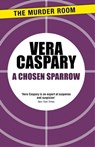 A Chosen Sparrow - Vera Caspary - 9781471918865