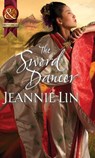The Sword Dancer (Rebels and Lovers, Book 1) (Mills & Boon Historical) - Jeannie Lin - 9781472003874
