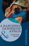 A Rancher's Dangerous Affair (Vengeance in Texas, Book 2) (Mills & Boon Intrigue) - Jennifer Morey - 9781472007179
