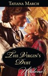 The Virgin's Debt (Hot Scottish Knights, Book 1) (Mills & Boon Historical Undone) - Tatiana March - 9781472008855