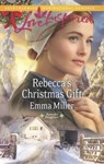 Rebecca's Christmas Gift (Hannah's Daughters, Book 7) (Mills & Boon Love Inspired) - Emma Miller - 9781472014108