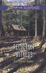 The Reluctant Witness (Mills & Boon Love Inspired Suspense) - Kathleen Tailer - 9781472014757